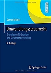 Umwandlungssteuerrecht: Grundlagen Fur Studium Und Steuerberaterprufung (Paperback, 9, 9., Vollst. Ube)
