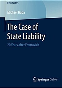 The Case of State Liability: 20 Years After Francovich (Paperback, 2015)