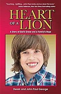 Heart of a Lion: A Story of Gods Grace and a Familys Hope (Paperback)