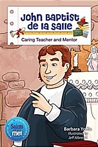 John Baptist de la Salle: Caring Teacher and Mentor (Paperback)