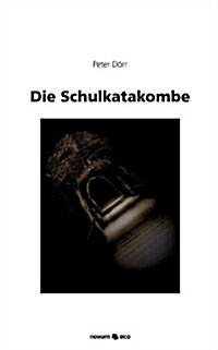 Die Schulkatakombe (Paperback)