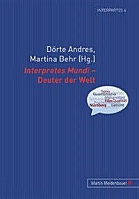 Interpretes Mundi - Deuter Der Welt (Paperback)