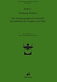 Die Kulttopographische Inschrift am Sanktuar des Tempels Von Edfu (Hardcover)