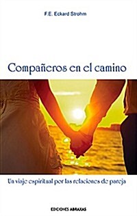 Compa?ros En El Camino: Un Viaje Espiritual Por Las Relaciones de Pareja (Paperback)