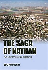 The Saga of Nathan: An Epitome of Leadership (Paperback)
