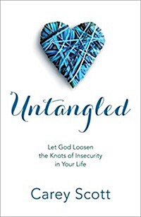 Untangled: Let God Loosen the Knots of Insecurity in Your Life (Paperback)