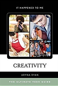 Creativity: The Ultimate Teen Guide (Hardcover)