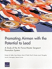 Promoting Airmen with the Potential to Lead: A Study of the Air Force Master Sergeant Promotion System (Paperback)