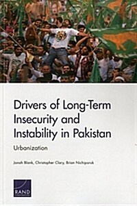 Drivers of Long-Term Insecurity and Instability in Pakistan: Urbanization (Paperback)
