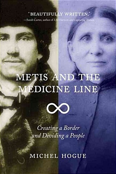 Metis and the Medicine Line: Creating a Border and Dividing a People (Paperback)