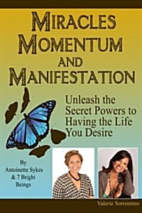 Miracles, Momentum, and Manifestation: Positively Divine and Beautifully Abundant (Paperback)