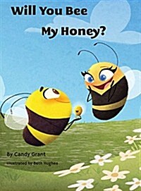 Will You Bee My Honey (Hardcover)