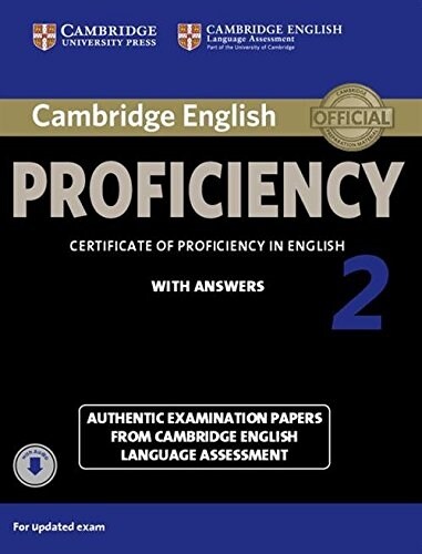 Cambridge English Proficiency 2 Students Book with Answers with Audio : Authentic Examination Papers from Cambridge English Language Assessment (Multiple-component retail product)