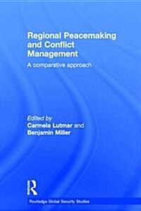 Regional Peacemaking and Conflict Management : A Comparative Approach (Hardcover)