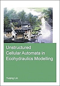 Unstructured Cellular Automata in Ecohydraulics Modelling (Paperback)