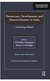 Democracy, Development and Decentralisation in India : Continuing Debates (Paperback)