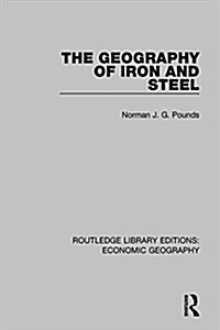 The Geography of Iron and Steel (Hardcover)