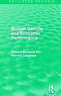 Budget Deficits and Economic Performance (Routledge Revivals) (Hardcover)