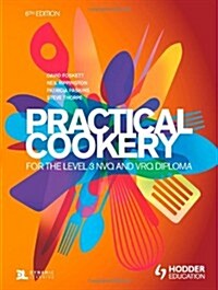 Practical Cookery for the Level 3 NVQ and VRQ Diploma, 6th edition (Paperback, 6 Revised edition)
