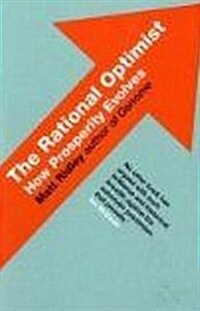 The Rational Optimist - How Prosperity Evolves (Paperback)