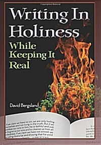 Writing in Holiness: While Keeping It Real (Paperback)