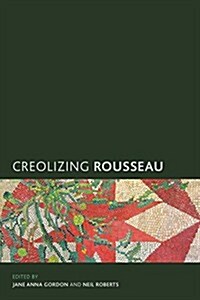 Creolizing Rousseau (Paperback)