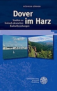 Dover Im Harz: Studien Zu Britisch-Deutschen Kulturbeziehungen (Hardcover)