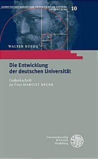 Die Entwicklung Der Deutschen Universitat: Gedenkschrift an Frau Margot Becke. Mit Einem Nachruf Von Ekkehard Fluck (Paperback)