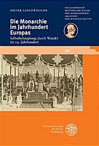 Die Monarchie Im Jahrhundert Europas: Selbstbehauptung Durch Wandel Im 19. Jahrhundert (Paperback)