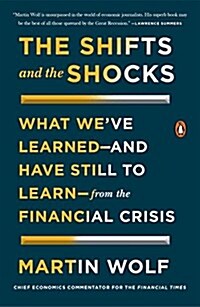The Shifts and the Shocks: What Weve Learned--And Have Still to Learn--From the Financial Crisis (Paperback)