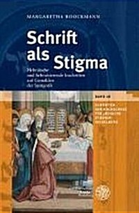 Schrift ALS Stigma: Hebraische Und Hebraisierende Inschriften Auf Gemalden Der Spatgotik (Hardcover)