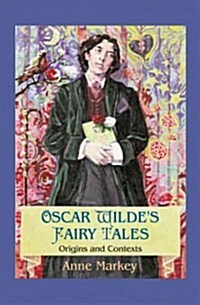 Oscar Wildes Fairy Tales: Origins and Contexts (Paperback)