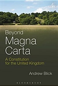 Beyond Magna Carta : A Constitution for the United Kingdom (Hardcover)