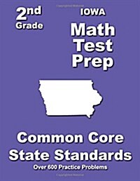 Iowa 2nd Grade Math Test Prep: Common Core State Standards (Paperback)
