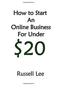 How to Start an Online Business for Under $20 (Paperback)