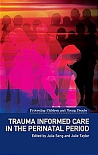 Trauma Informed Care in the Perinatal Period (Paperback)