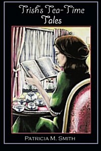 Trishs Tea-Time Tales (Paperback)
