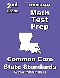 Louisiana 2nd Grade Math Test Prep: Common Core State Standards (Paperback)