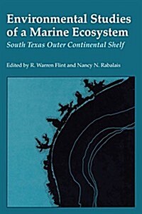 Environmental Studies of a Marine Ecosystem: South Texas Outer Continental Shelf (Paperback)