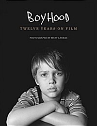 Boyhood: Twelve Years on Film (Hardcover)