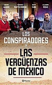 Los Conspiradores y Las Vergaenzas de Maxico (Paperback)