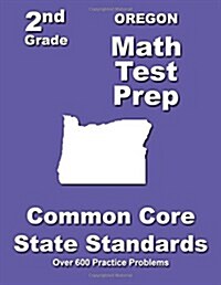 Oregon 2nd Grade Math Test Prep: Common Core State Standards (Paperback)