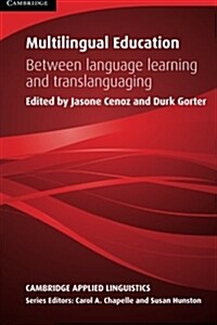 Multilingual Education : Between Language Learning and Translanguaging (Paperback)