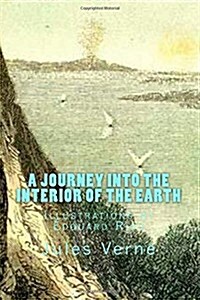 A Journey into the Interior of the Earth (Paperback)