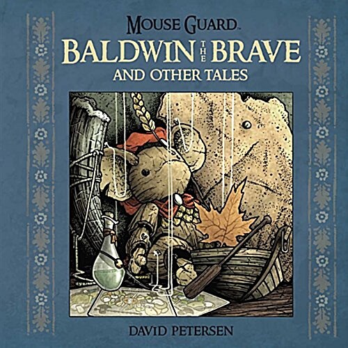 Mouse Guard: Baldwin the Brave and Other Tales (Hardcover)