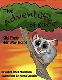 Adventures of Kiki: Kiki Finds Her Way Home (Paperback)