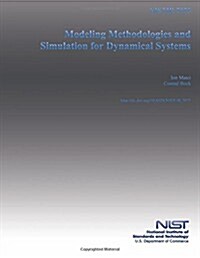 Nistir 7875: Modeling Methodologies and Simulation for Dynamical Systems (Paperback)