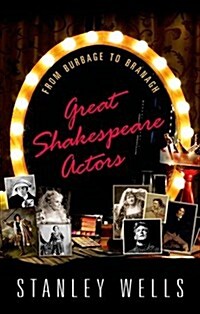 Great Shakespeare Actors : Burbage to Branagh (Hardcover)