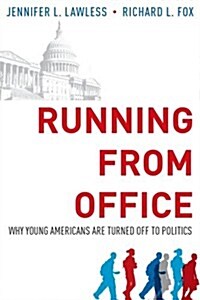 Running from Office: Why Young Americans Are Turned Off to Politics (Hardcover)