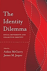 The Identity Dilemma: Social Movements and Collective Identity (Paperback)